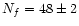 $N_f=48\pm2$