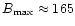 $B_{\rm max}\approx165$