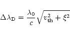 \begin{displaymath}%
\Delta\lambda_{\rm D}=\frac{\lambda_{\rm0}}{c}\sqrt{v_{\rm th}^2
+ \xi^2}
\end{displaymath}