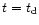 $t=t_{\rm d}$