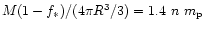 $M (1-f_\ast)/(4 \pi
R^3/3) =1.4 ~n~m_{\rm p}$