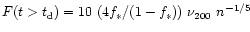 $F(t>t_{\rm d})=10~ (4 f_\ast /
(1-f_\ast))~{\nu_{200}}~n^{-1/5}$