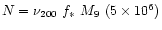 $N= \nu_{200}~f_\ast ~M_9~ (5\times 10^6)
$
