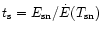 $t_{\rm s}=E_{\rm sn}/\dot{E}(T_{\rm sn})$