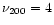$\nu_{200}=4$