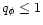 $q_\phi \leq 1$
