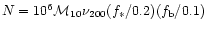 $N =10^6 {\cal M}_{10} \nu_{200} (f_\ast/0.2) (f_{\rm b}/0.1)$