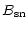 $\displaystyle B_{\rm sn}$