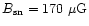 $B_{\rm sn}=170~\mu {\rm G}$