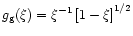 $g_{\rm g}(\xi )=\xi ^{-1} \left [1-\xi \right ]^{1/2}$
