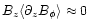 $B_z \langle
\partial_z B_\phi \rangle
\approx 0$