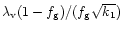 $\lambda _{\rm v} (1-f_{\rm g})/(f_{\rm g} \sqrt {k_1})$