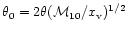 $\theta_0= 2 \theta ({\cal M}_{10} /x_{\rm v})^{1/2}$