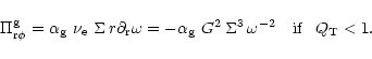 \begin{displaymath}\Pi^{\rm g}_{{\rm r}\phi}=\alpha_{\rm g} ~\nu_{\rm e} ~\Sigma...
...m g}~G^2\,
\Sigma^3\, \omega^{-2} ~~~{\rm if} ~~Q_{\rm T} <1.
\end{displaymath}