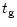 $\displaystyle t_{\rm g}$