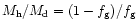 $M_{\rm h}/M_{\rm d}= (1-f_{\rm g})/f_{\rm g}$