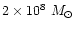 $2 \times 10^8~M_\odot$