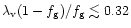$\lambda_{\rm v} (1-f_{\rm g})/ f_{\rm g} \lesssim 0.32$