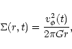 \begin{displaymath}\Sigma(r,t)= {v_\phi^2(t) \over 2\pi G r},
\end{displaymath}