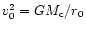 $v_0^2= G M_{\rm c}/r_0$