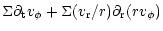 $\displaystyle \Sigma \partial_{\rm t} v_\phi +\Sigma (v_{\rm r}/r) \partial_{\rm r}(r v_\phi)$