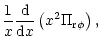 $\displaystyle {1 \over x}{{\rm d}\over {\rm d}x} \left (x^2
\Pi_{{\rm r}\phi}\right),$
