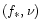 $(f_\ast,\nu)$