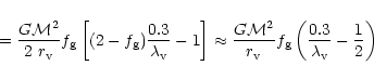 \begin{displaymath}= {G {\cal M}^2 \over 2~r_{\rm v}}
f_{\rm g} \left [(2-f_{\r...
...{\rm g} \left ({0.3 \over \lambda_{\rm v}}-{1 \over 2}
\right)
\end{displaymath}