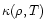 $\kappa(\rho,T)$