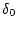 $\displaystyle \delta_0$