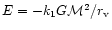 $E=-k_1 G
{\cal M}^2/r_{\rm v}$