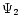 $\Psi _2$