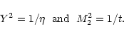 \begin{displaymath}Y^2 = 1/\eta \hspace{6pt}{\rm and} \hspace{6pt} M_2^2 = 1/t.
\end{displaymath}