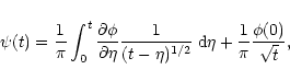 \begin{displaymath}
\psi(t) = \frac{1}{\pi} \int_0^t
\frac{\partial\phi}{\partia...
...2}} \; {\rm
d} \eta + \frac{1}{\pi} \frac{\phi(0)}{\sqrt{t}},
\end{displaymath}