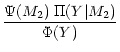 $\displaystyle \frac{\Psi(M_2) \; \Pi(Y\vert M_2)}{\Phi(Y)}$