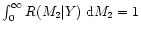 $\int_0^{\infty}
R(M_2\vert Y)\; {\rm d}M_2 = 1$
