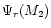 $\Psi_r(M_2)$