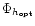 $\Phi_{h_{\rm opt}}$