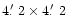 $4\hbox {$.\mkern -4mu^\prime $ }2\times 4\hbox {$.\mkern -4mu^\prime $ }2$