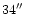 $34\hbox{$^{\prime\prime}$ }$