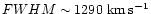 $FWHM \sim 1290~{\rm km\,s^{-1}}$