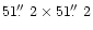 $51\hbox{$.\!\!^{\prime\prime}$ }2 \times 51\hbox{$.\!\!^{\prime\prime}$ }2$