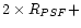 $2 \times R_{PSF} +$