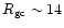 $R_{\rm gc}\sim14$