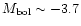 $M_{\rm bol}\sim-3.7$