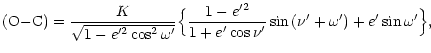 $\displaystyle ({\rm O{-}C})=\frac{K}{\sqrt{1-e'^{2}\cos^{2}\omega'}}\Big\{
\frac{1-e'^2}{1+e'\cos\nu'}\sin \left(\nu'+\omega' \right)+ e'\sin \omega' \Big\},$