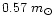 $0.57~m_{\odot}$