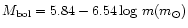 $M_{\rm bol}= 5.84 - 6.54 \log\,
m(m_{\odot})$