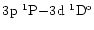 $3\element[]{p}\;\element[][1]{P}{-}3\element[]{d}\;\element[\rm o][1]{D}$