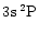 $3\element[]{s}\,\element[][2]{P}$